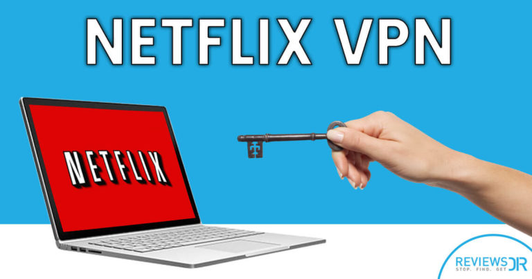 5 Best Netflix VPN Providers For 2022 | ReviewsDir.com