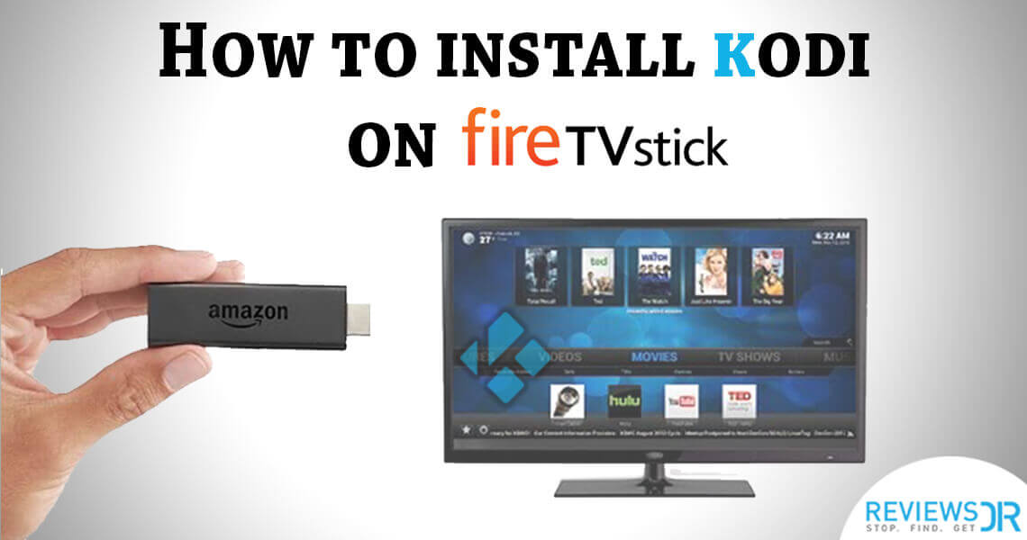 How To Install Kodi On Firestick In 5 Simple & Easy Steps! | ReviewsDir.com