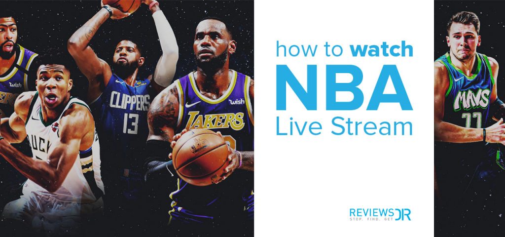 How to Watch NBA Live Stream? [2022 IN-DEPTH GUIDE] | ReviewsDir.com