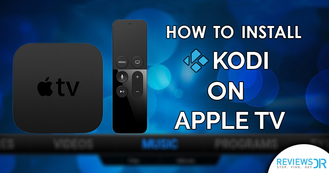 Detailed Tutorial On How To Install Kodi On Apple TV