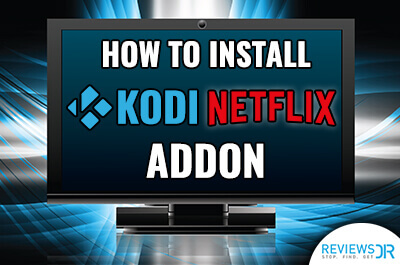 How To Install Netflix On Kodi - 100% Working