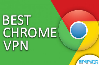 5 Best Chrome VPN Extensions (2022 UPDATED)| ReviewsDir.com